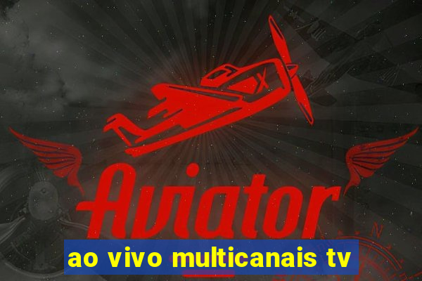 ao vivo multicanais tv